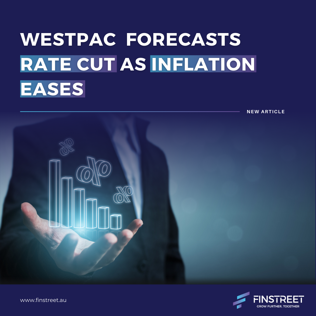 Westpac Forecasts Rate Cut as Inflation Eases