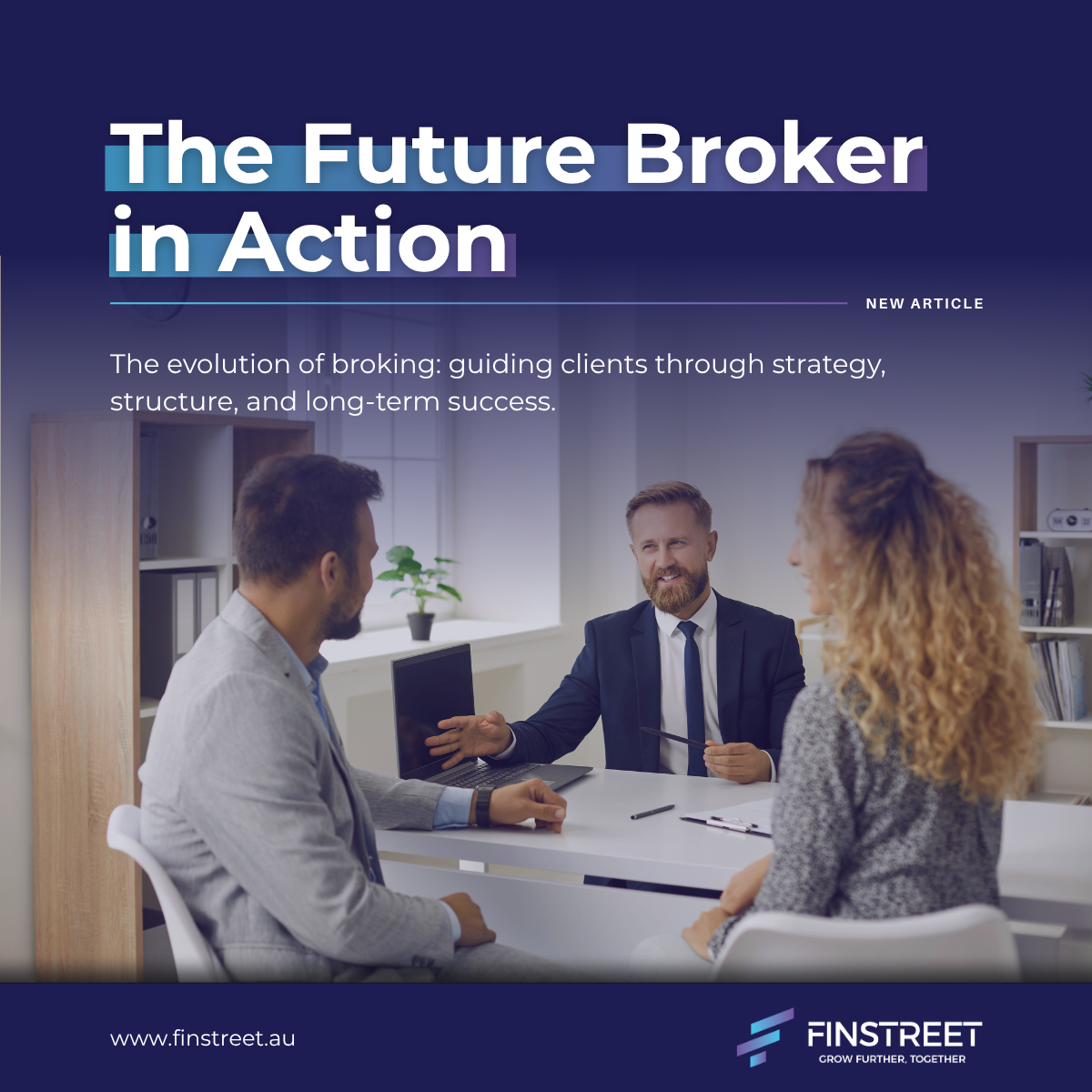 The Future Broker in Action: Turning Advice into Long-Term Value