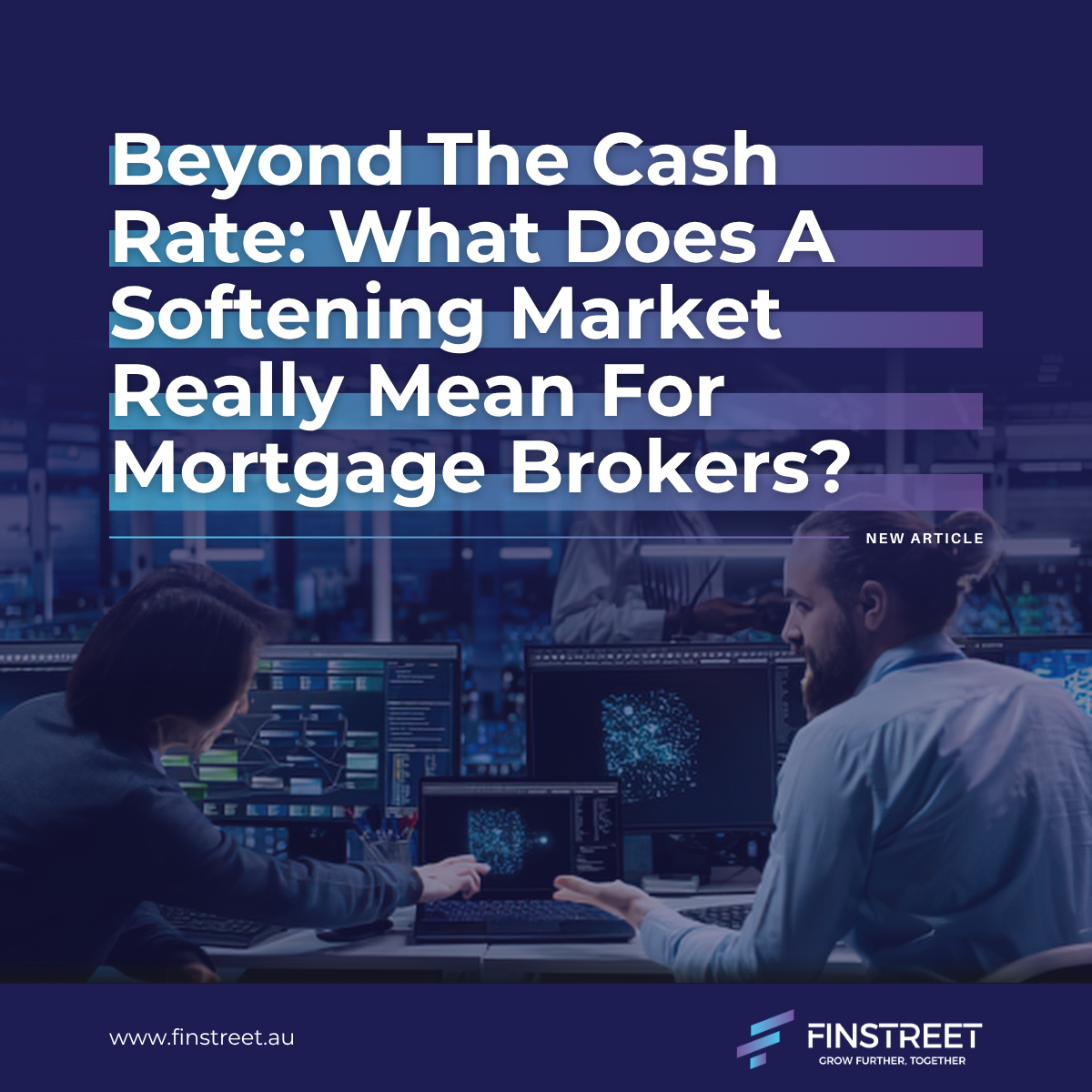 Beyond The Cash Rate: What Does A Softening Market Really Mean For Mortgage Brokers?
