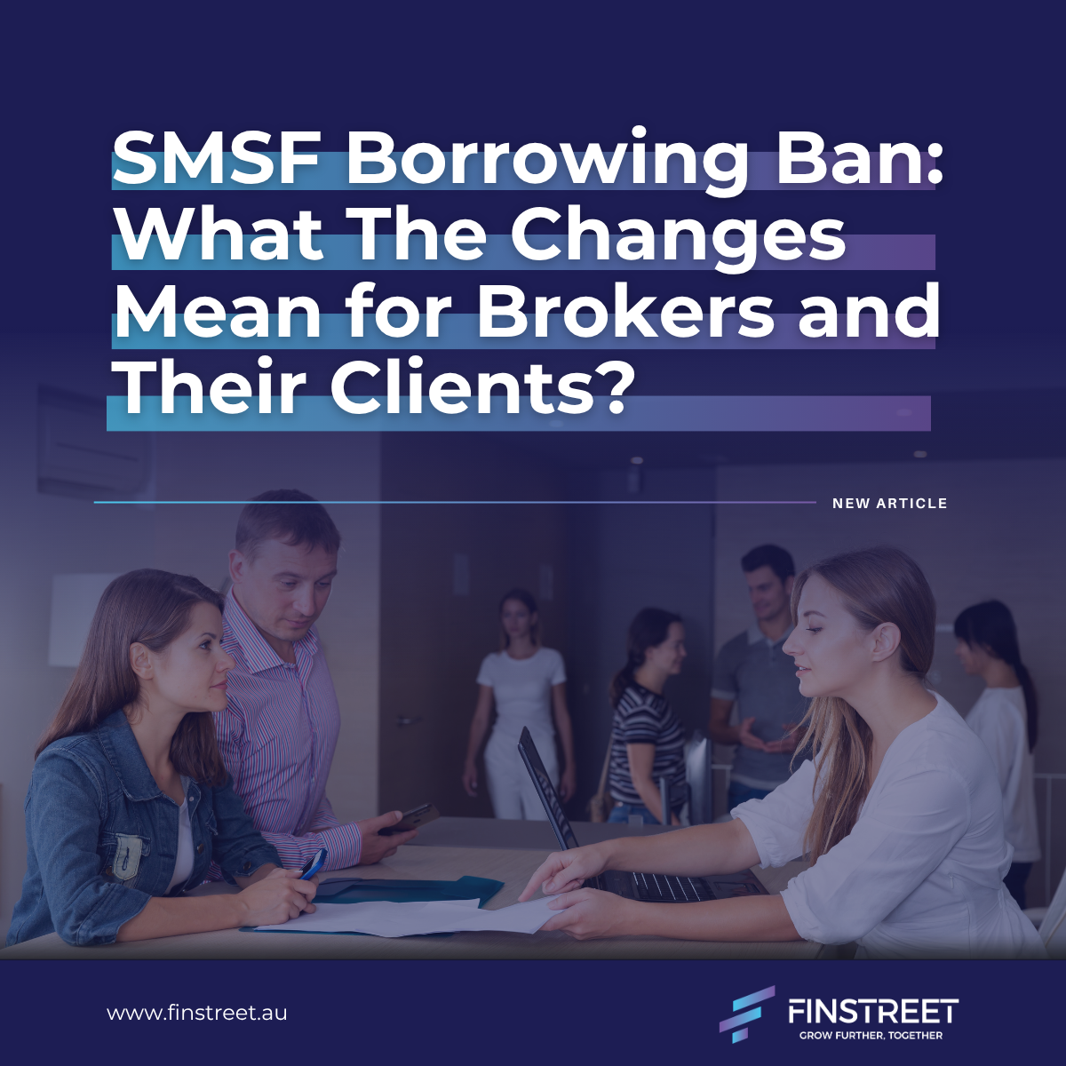 SMSF Borrowing Ban: What The Changes Mean For Brokers And Their Clients?