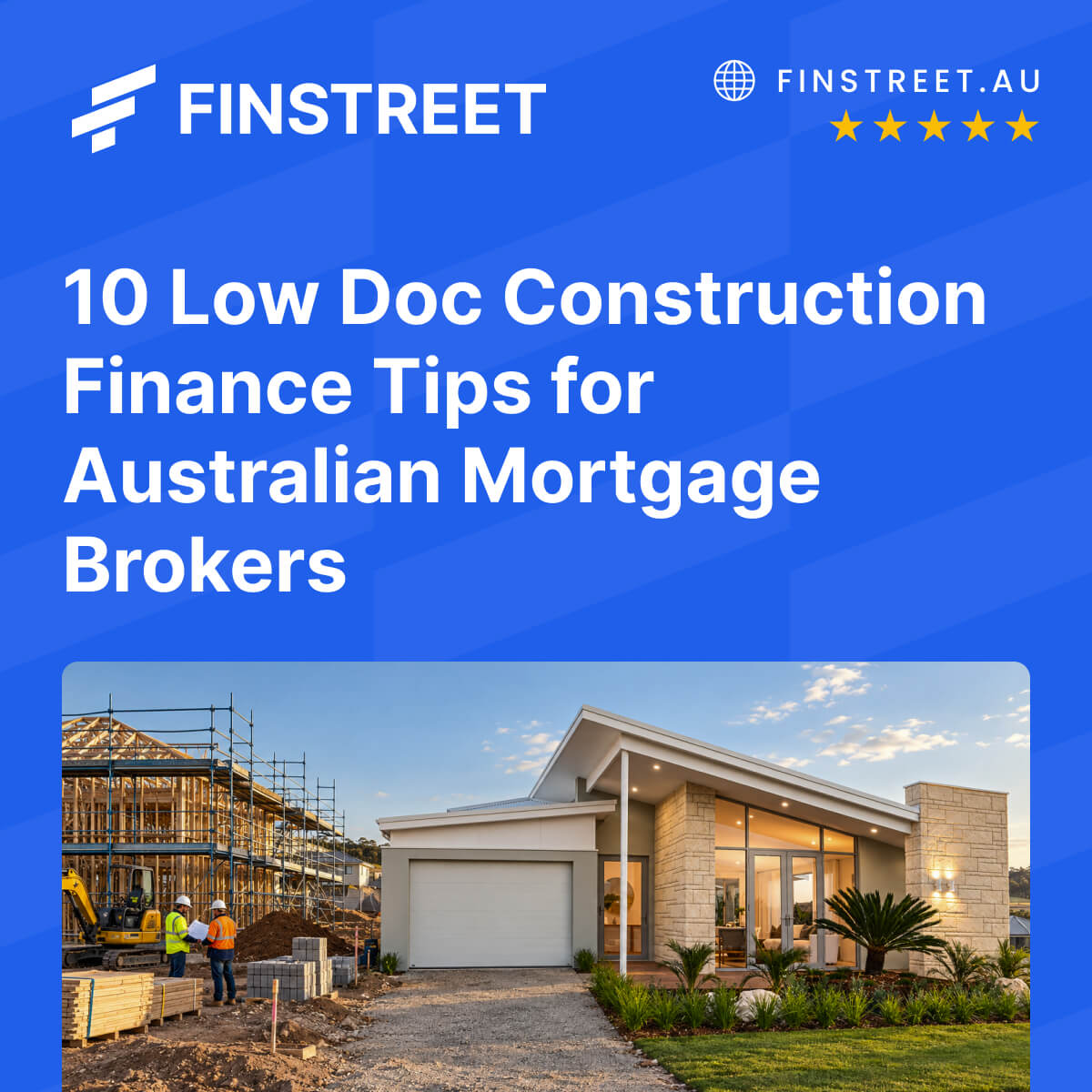 10 Low Doc Construction Finance Tips for Australian Mortgage Brokers