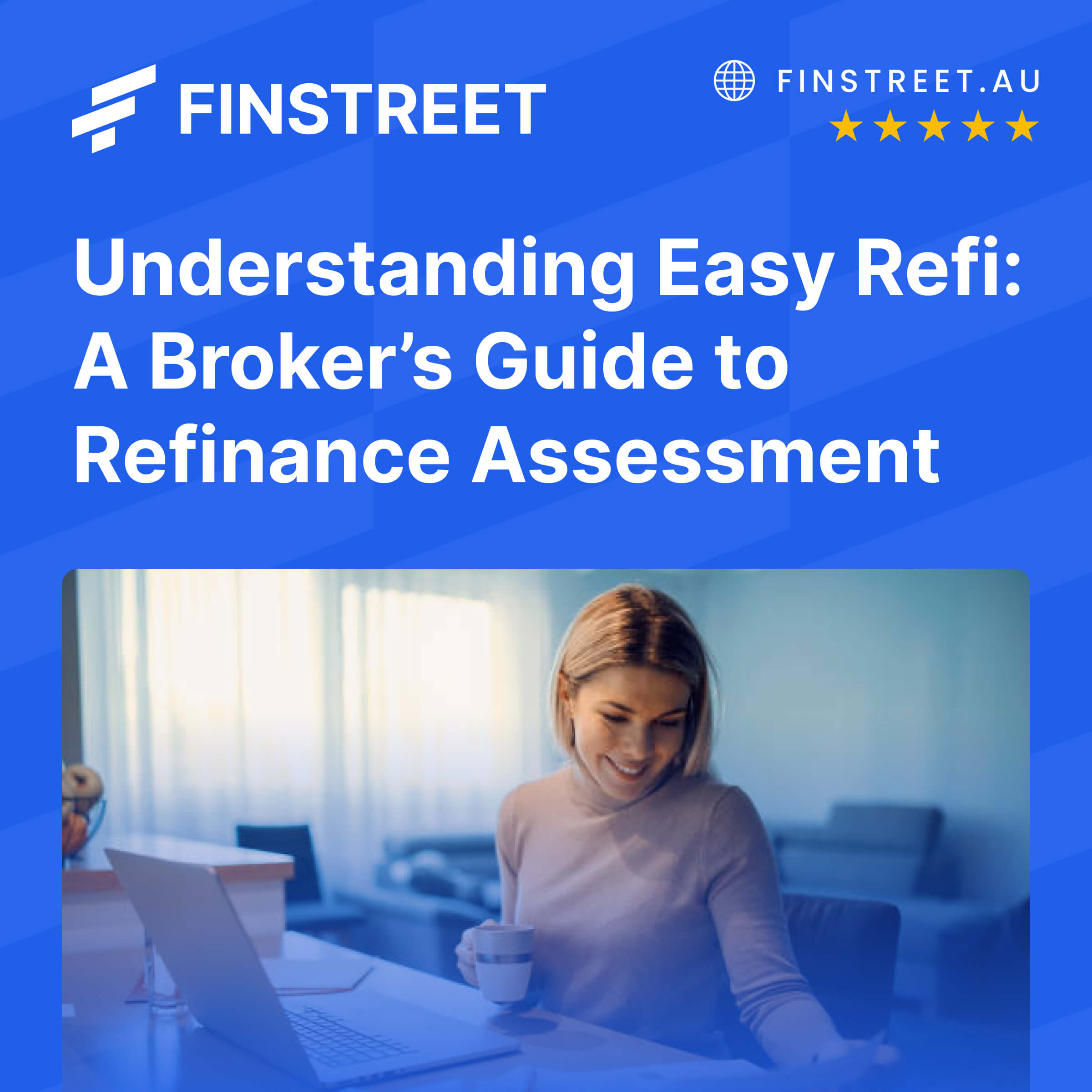 Understanding Easy Refi: A Broker’s Guide to Refinance Assessment
